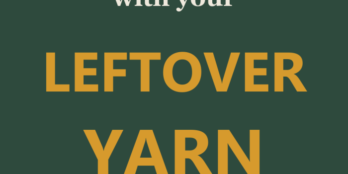 What to knit with your leftover yarn: 10 patterns, 9 free, from Best of Knitting