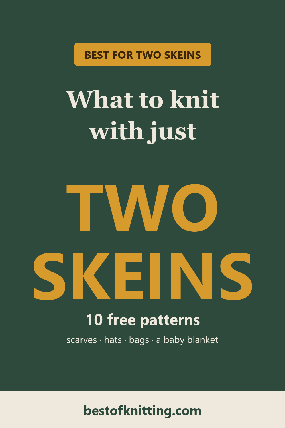 What to knit with just two skeins of yarn: 10 free patterns, from Best of Knitting